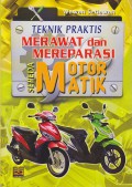 Teknik Praktis Merawat dan Mereparasi Sepeda Motor Matik