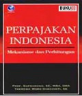 Perpajakan Indonesia : Mekanisme dan Perhitungan