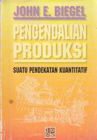 Pengendalian Produksi : suatu pendekatan Kuantitatif