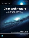 Clean Architecture: A Craftman's Guide to Software Structure and Design