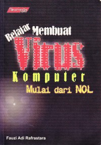 Belajar Membuat Virus Komputer Mulai dari Nol